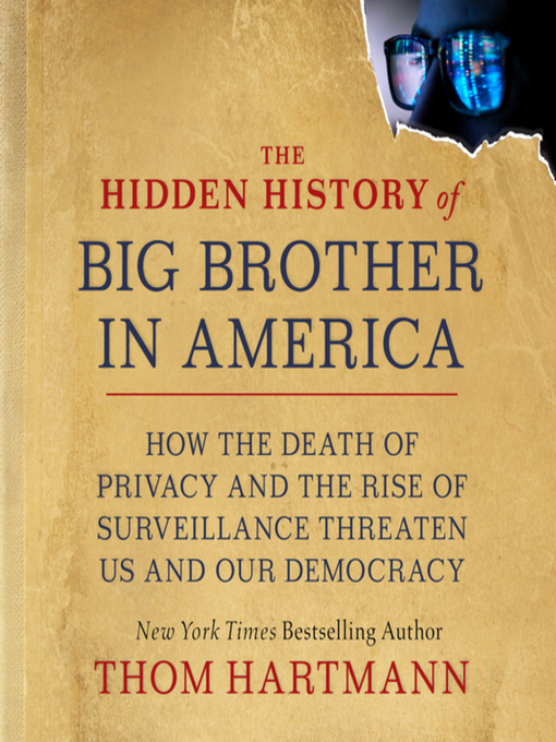 Title details for The Hidden History of Big Brother in America by Thom Hartmann - Available